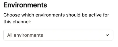 Channel environment options