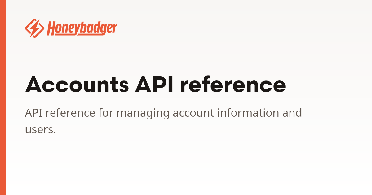 Accounts API reference | Honeybadger Docs