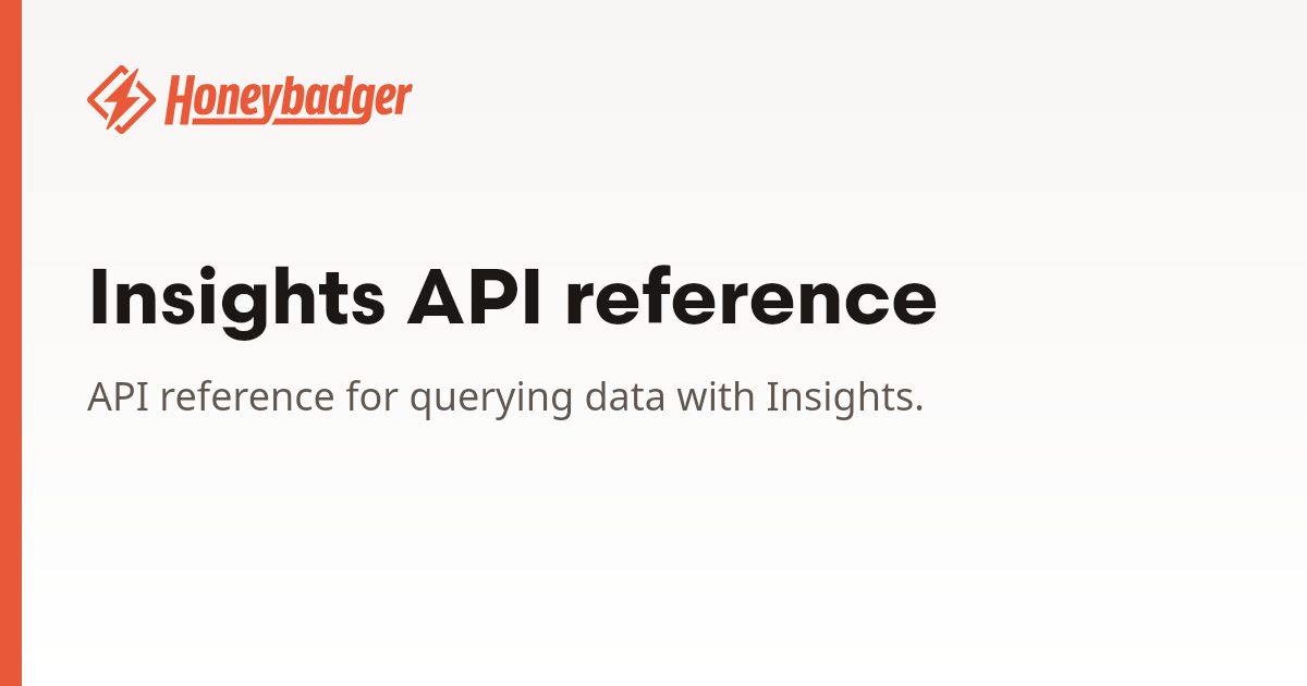 Insights API reference | Honeybadger Docs