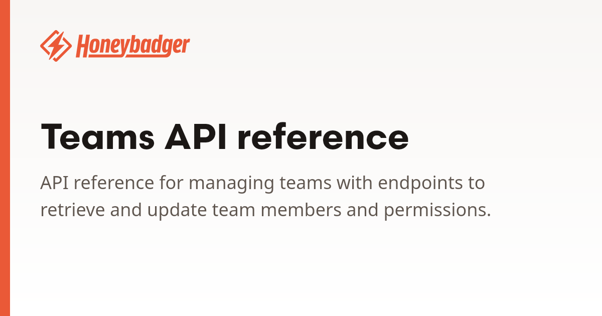Teams API reference | Honeybadger Docs