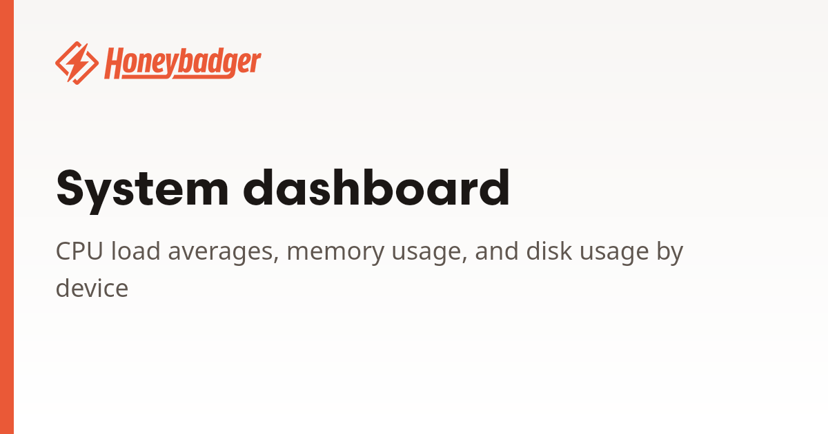 System dashboard | Honeybadger Docs
