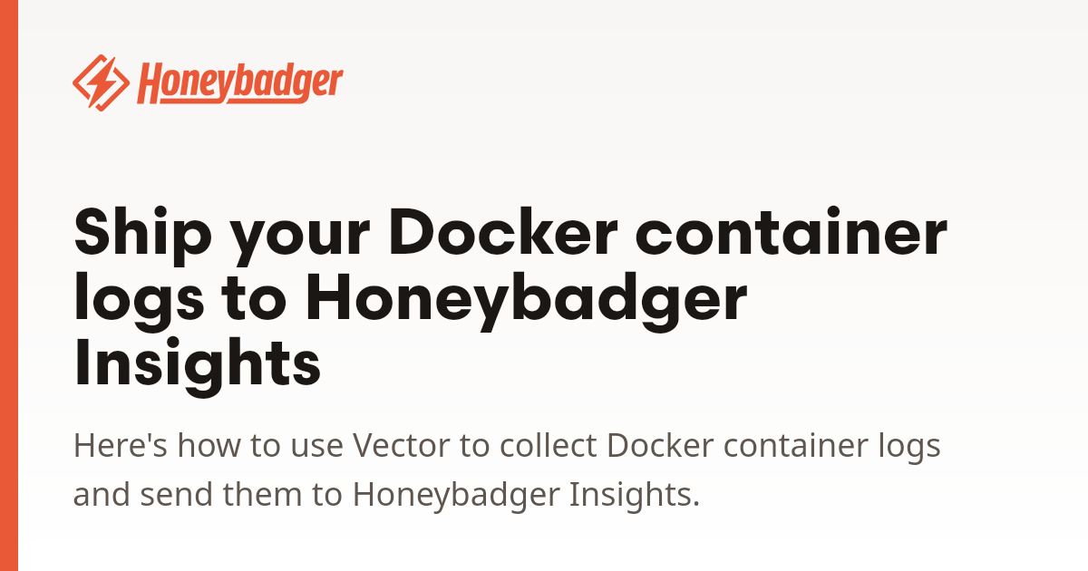 Ship your Docker container logs to Honeybadger Insights | Honeybadger Docs