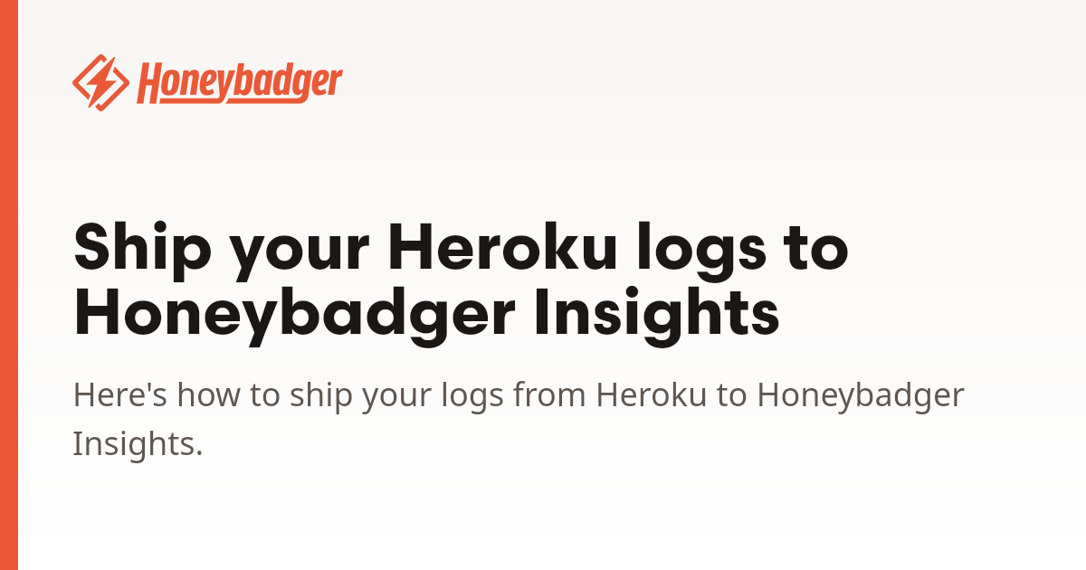Ship your Heroku logs to Honeybadger Insights | Honeybadger Docs