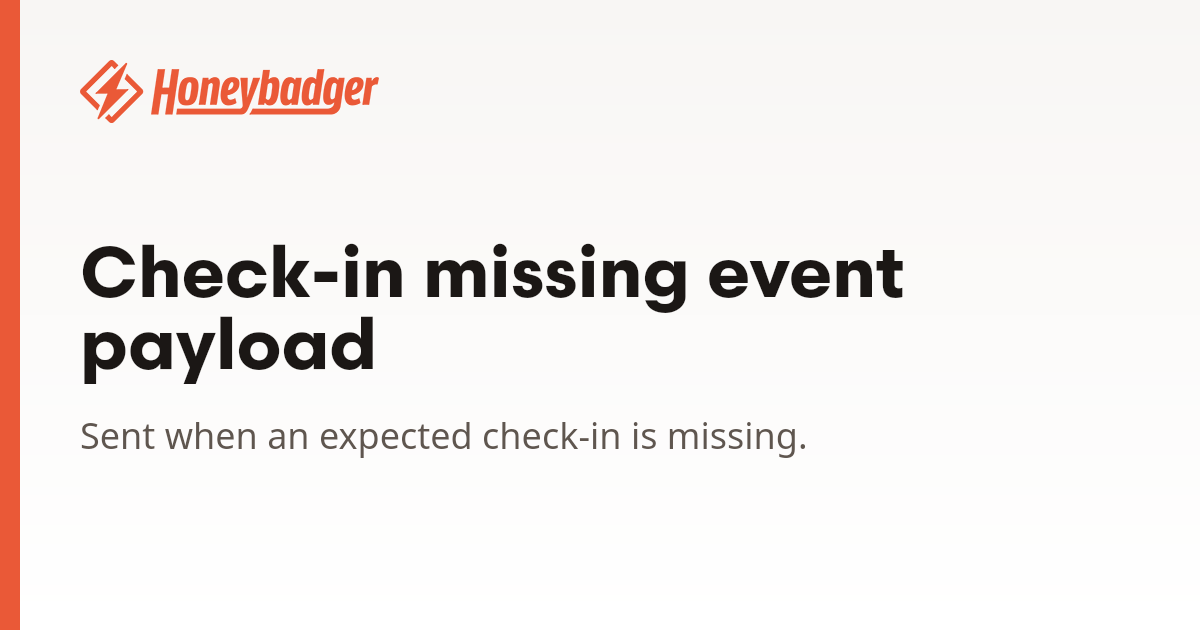 Check-in missing event payload | Honeybadger Docs
