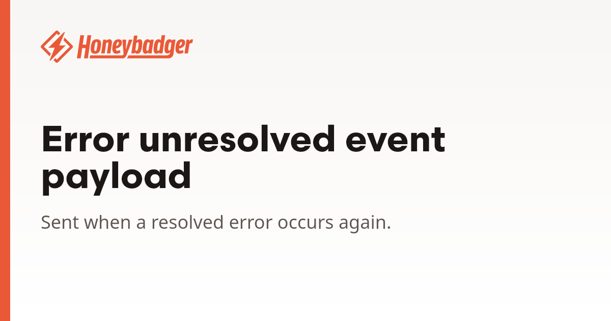 Error unresolved event payload | Honeybadger Docs