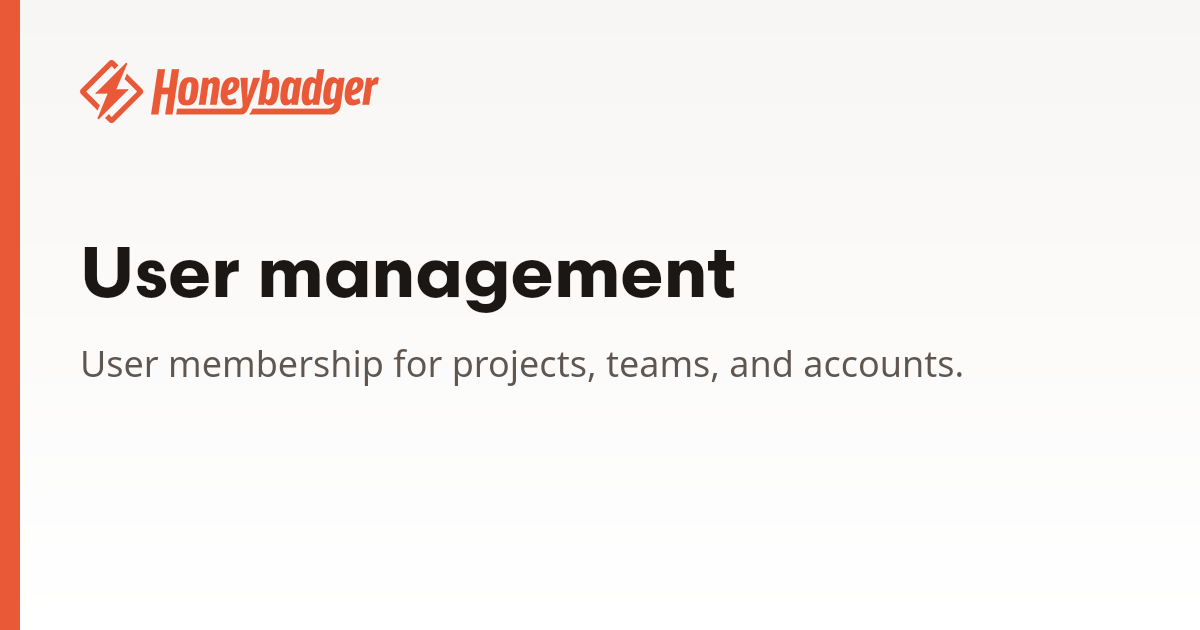 User management | Honeybadger Docs