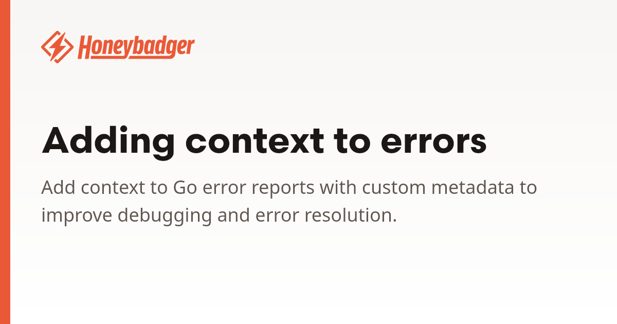 Adding context to errors | Honeybadger Docs