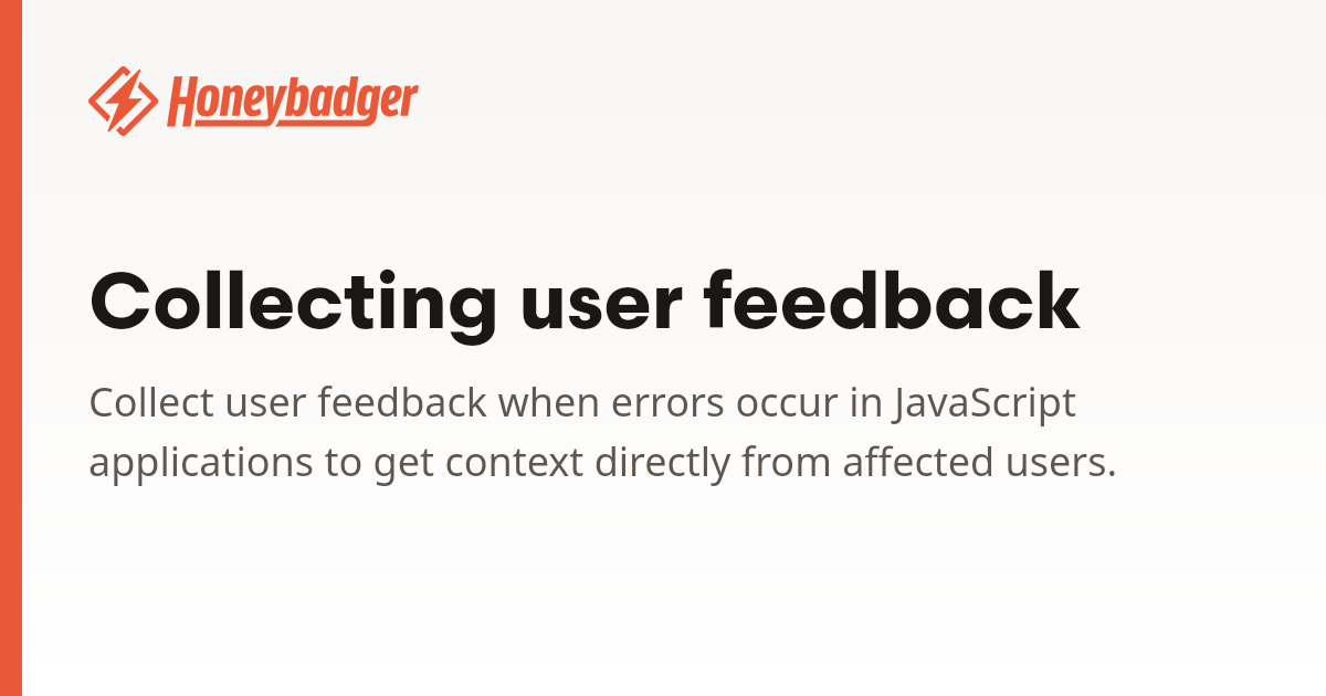 Collecting user feedback | Honeybadger Docs
