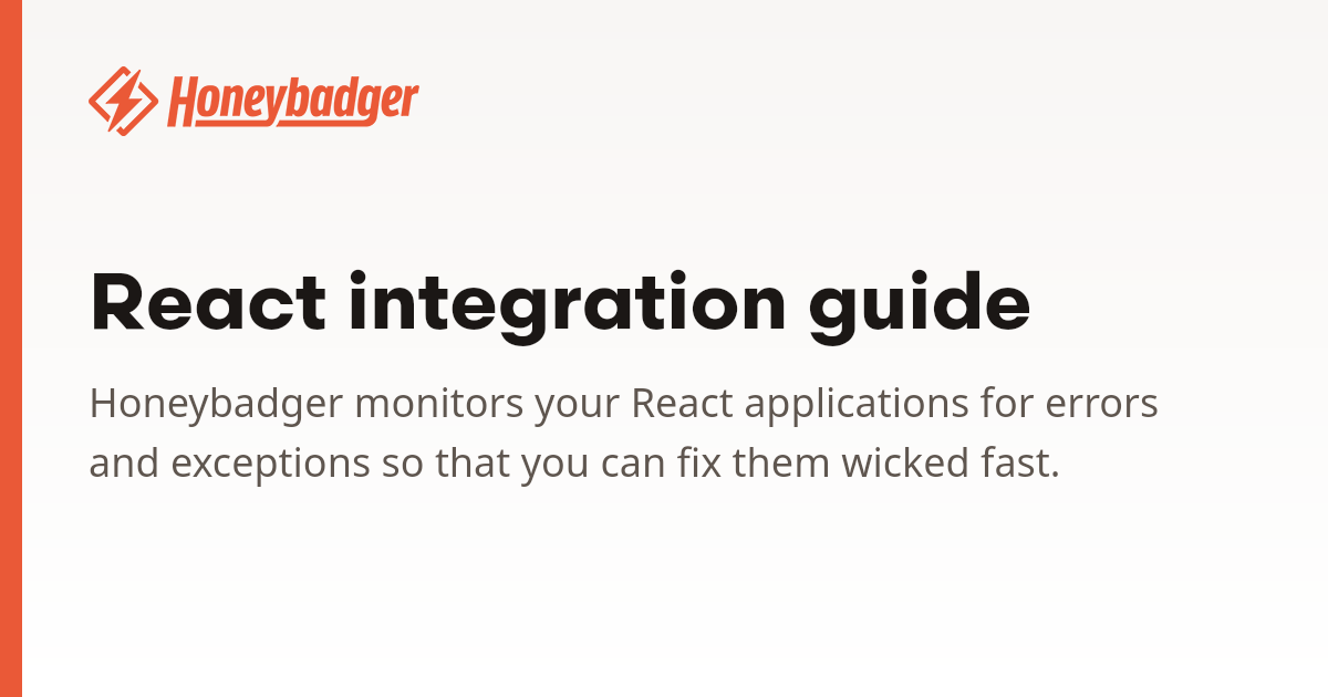 React integration guide | Honeybadger Docs