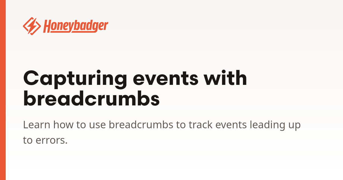 Capturing events with breadcrumbs | Honeybadger Docs