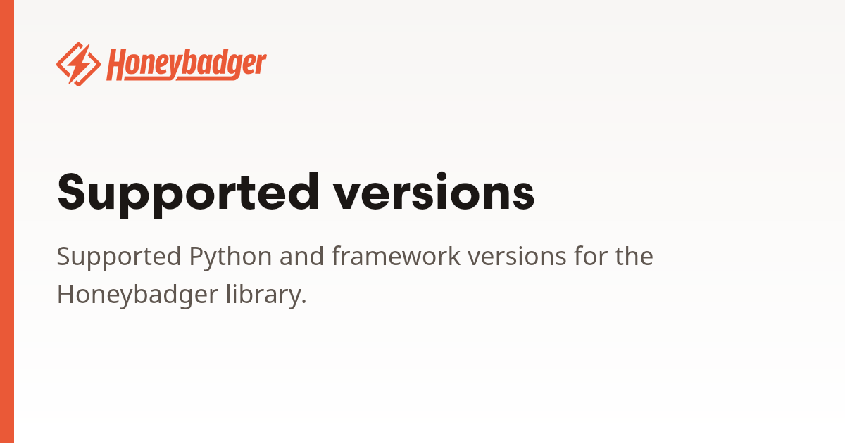 Supported versions | Honeybadger Docs