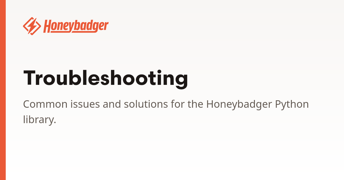 Troubleshooting | Honeybadger Docs