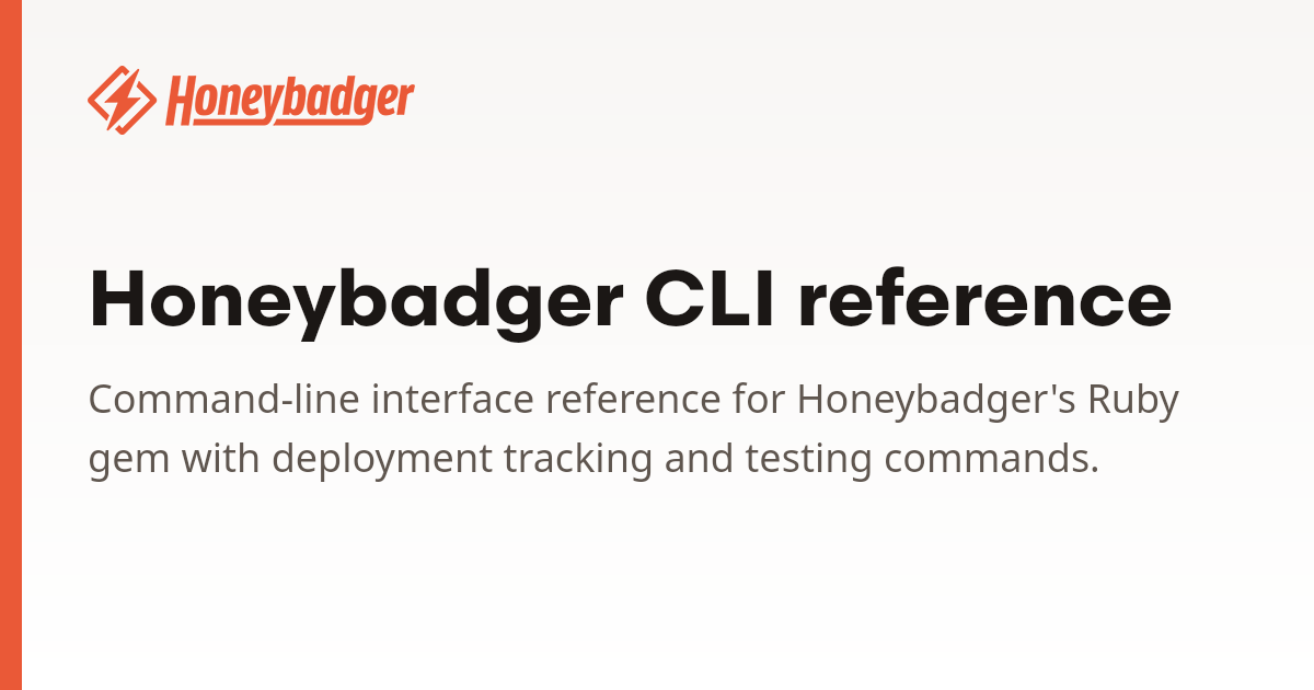 Honeybadger CLI reference | Honeybadger Docs
