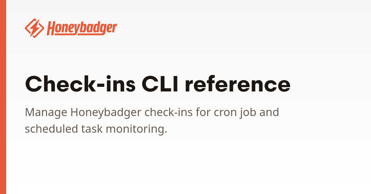 Check-ins CLI reference | Honeybadger Docs