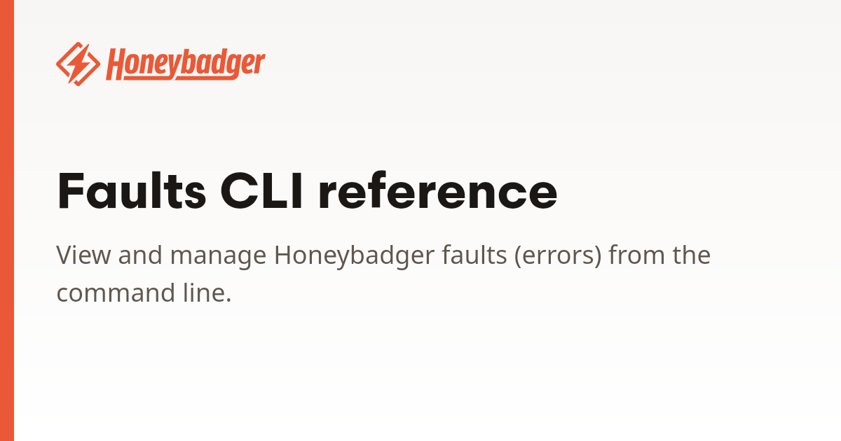 Faults CLI reference | Honeybadger Docs